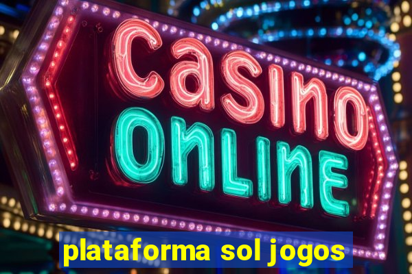 plataforma sol jogos